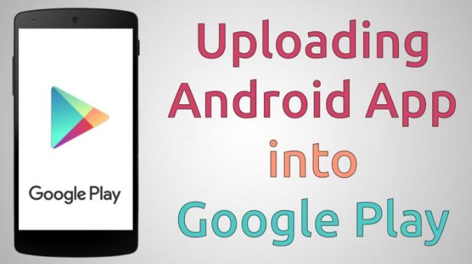Hướng dẫn các bước đưa ứng dụng lên Google Play