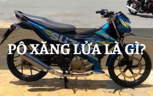 pô xăng lửa là gì