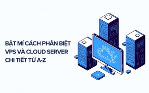 cách phân biệt vps và cloud server
