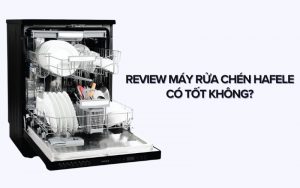 review máy rửa chén hafele