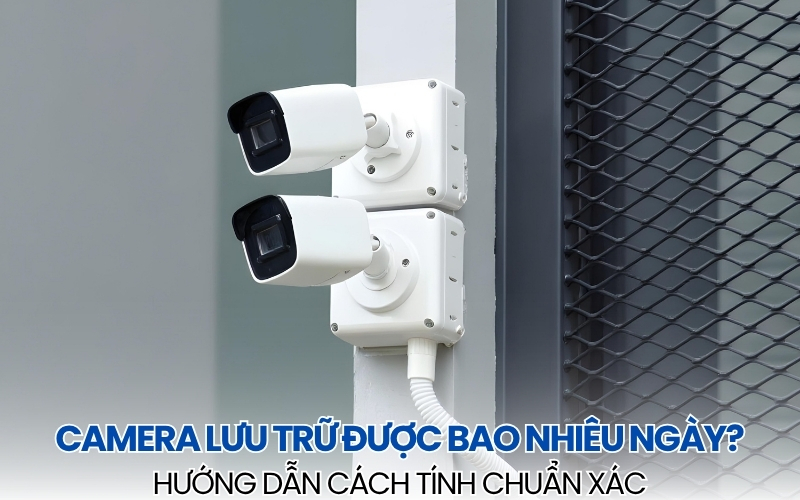 camera lưu trữ được bao nhiêu ngày
